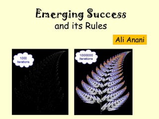 Emerging Success
   and its Rules
                   Ali Anani
 
