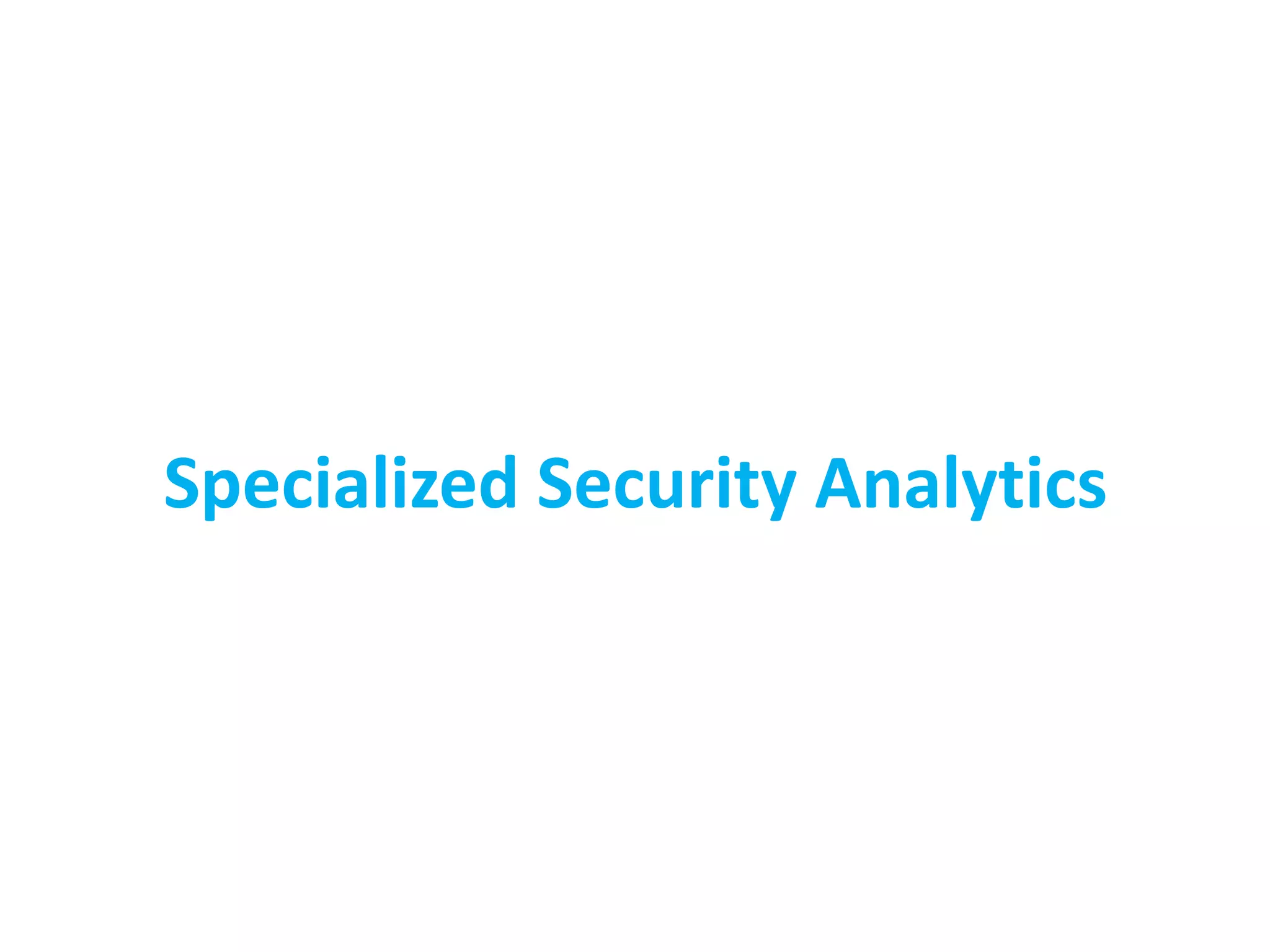 Specialized Security Analytics
 