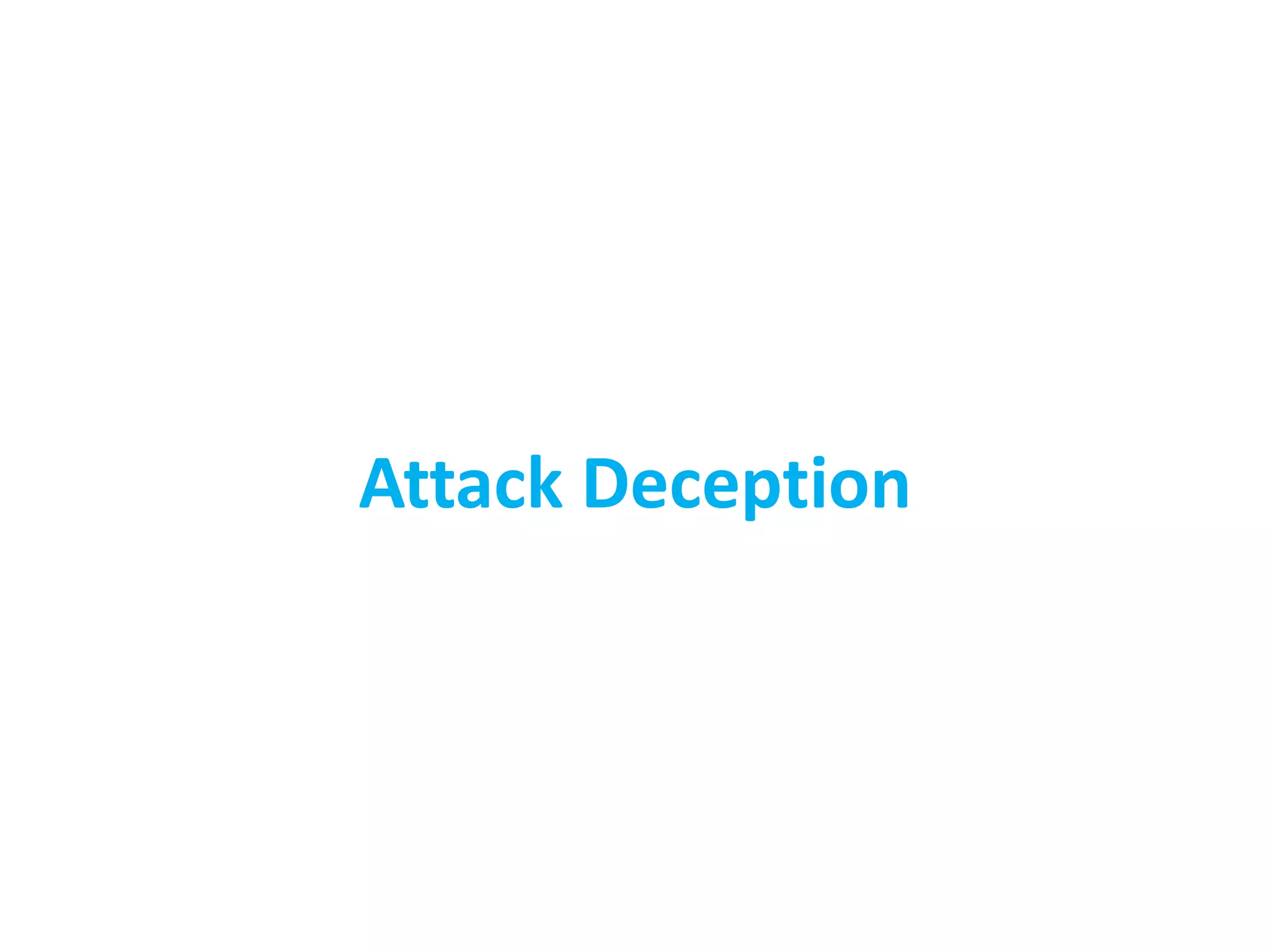 Attack Deception
 