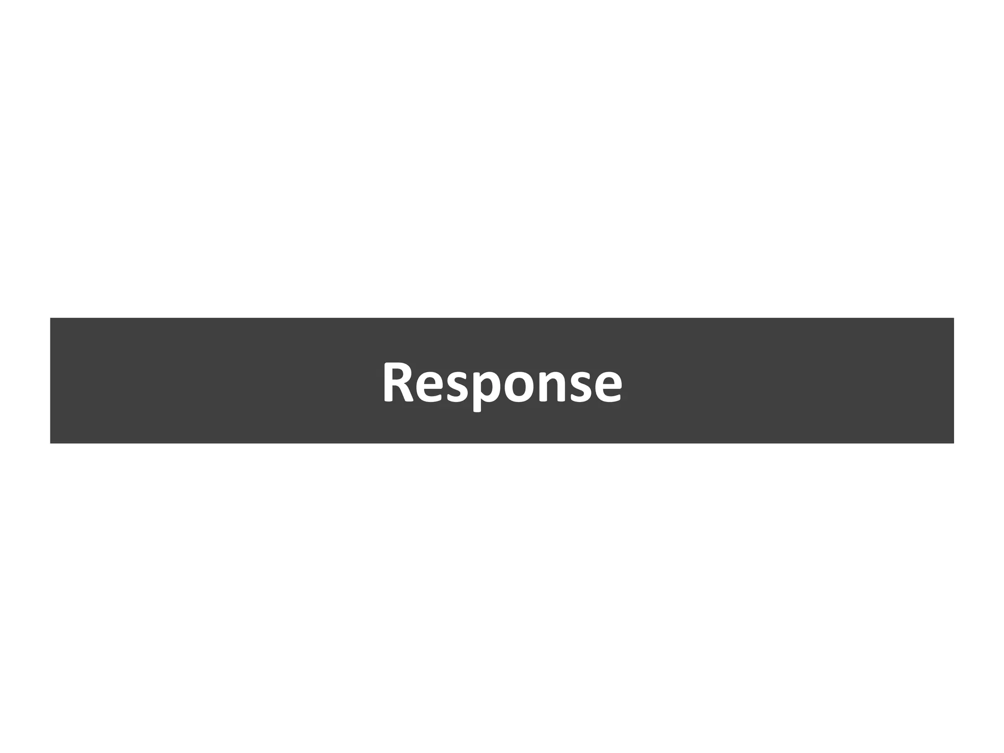Response
 