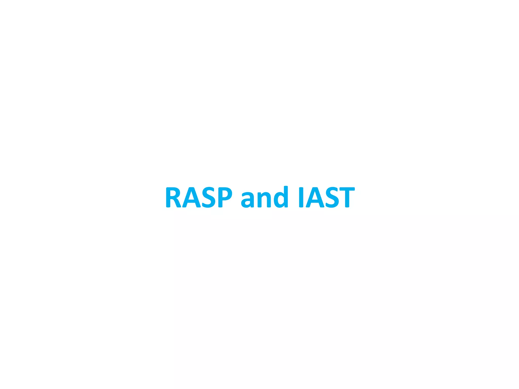 RASP and IAST
 