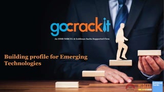 Building profile for Emerging
Technologies
An IIMB NSRCEL & Goldman Sachs Supported Firm
 