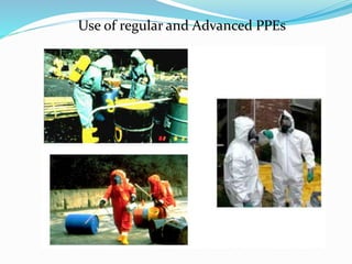 Use of regular and Advanced PPEs
 