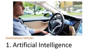 1. Artificial Intelligence
Autonomous Vehicles
 