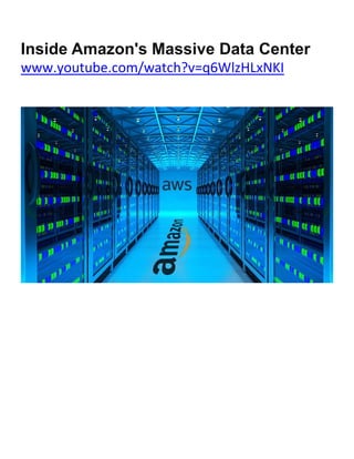 Inside Amazon's Massive Data Center
www.youtube.com/watch?v=q6WlzHLxNKI
 