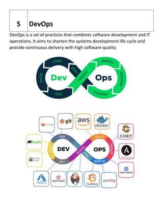 DevOps is a set of practices that combines software development and IT
operations. It aims to shorten the systems development life cycle and
provide continuous delivery with high software quality.
5 DevOps
 