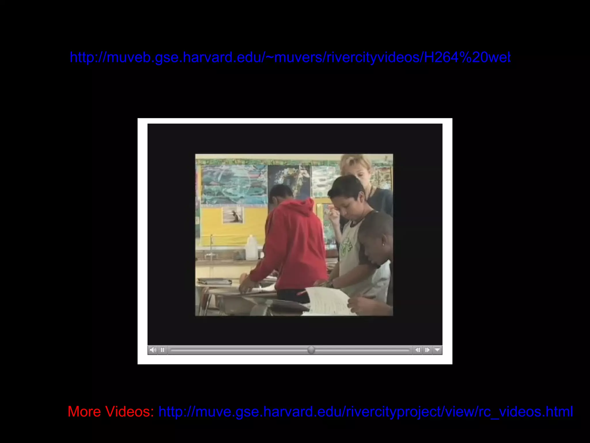 http://muveb.gse.harvard.edu/~muvers/rivercityvideos/H264%20web/RC%20Project-pro-RC%20Full%20Sequence.mov More Videos:  http://muve.gse.harvard.edu/rivercityproject/view/rc_videos.html 