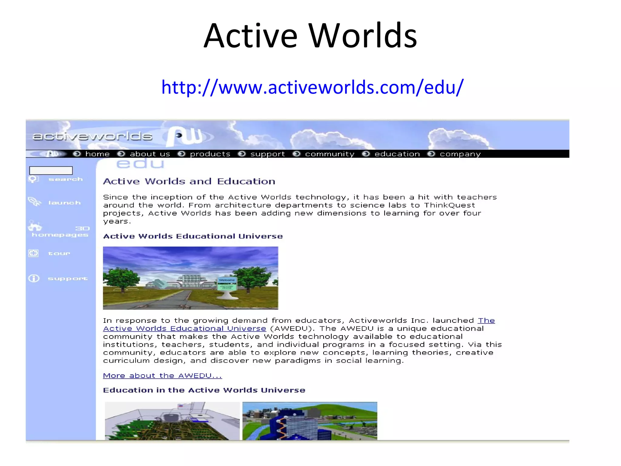 Active Worlds   http://www.activeworlds.com/edu/   