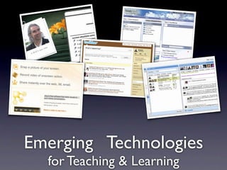 Emerging Technologies
  for Teaching & Learning
 