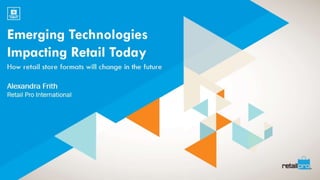 Emerging technologies impacting retail today