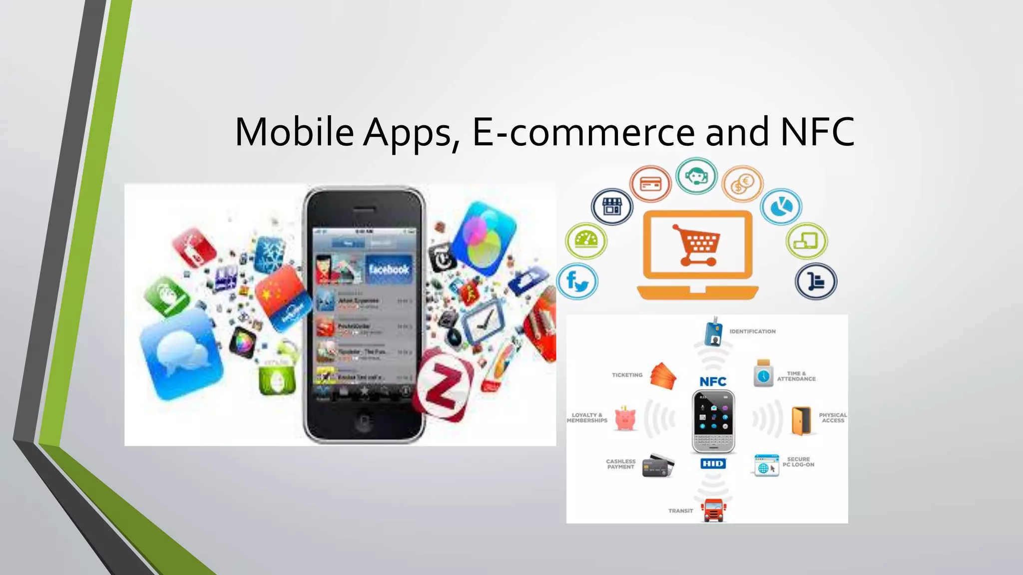 Mobile Apps, E-commerce and NFC 
 