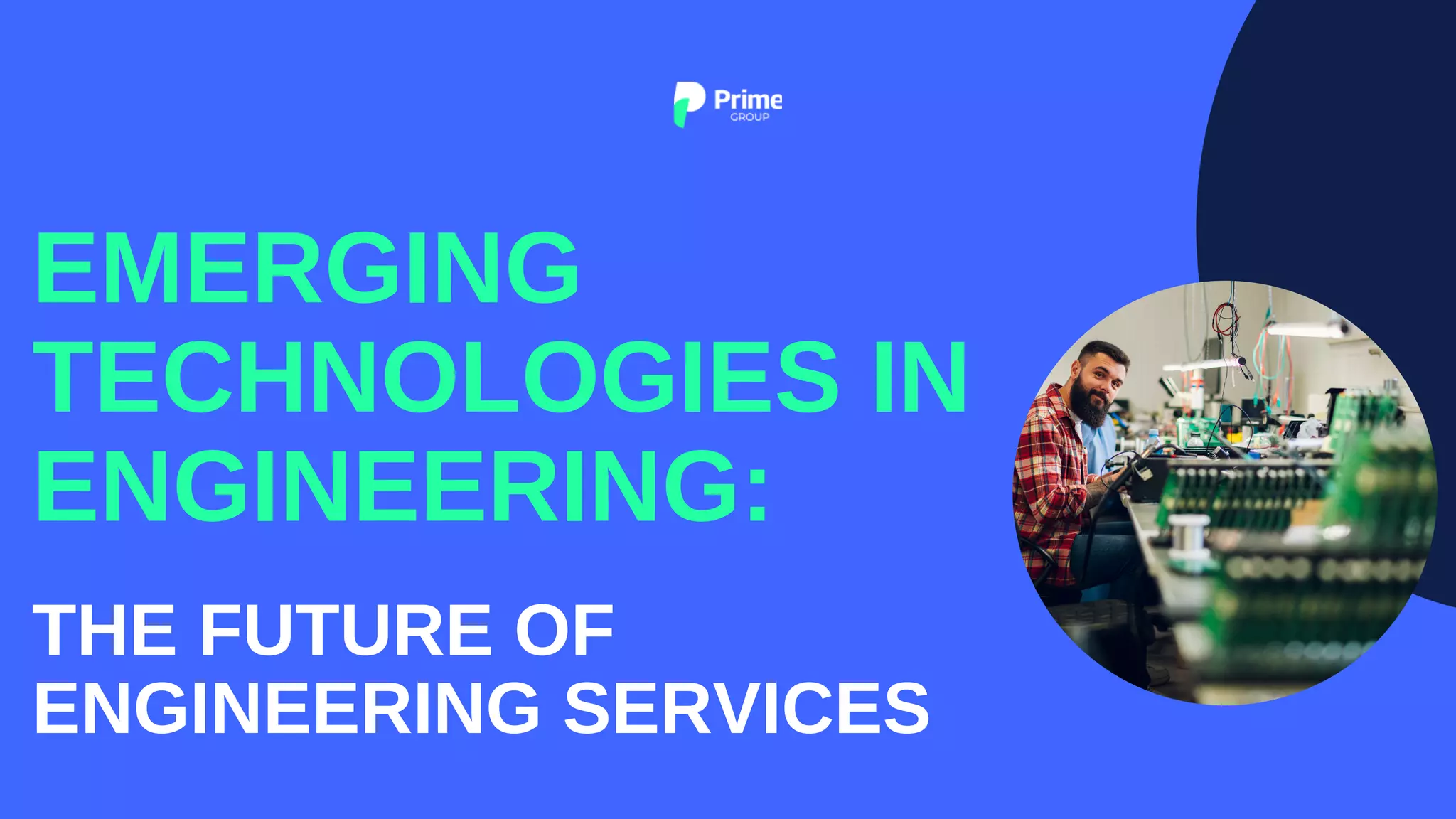 EMERGING
TECHNOLOGIES IN
ENGINEERING:
THE FUTURE OF
ENGINEERING SERVICES
 
