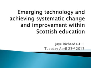 Jaye Richards-Hill
Tuesday April 23rd 2013
 