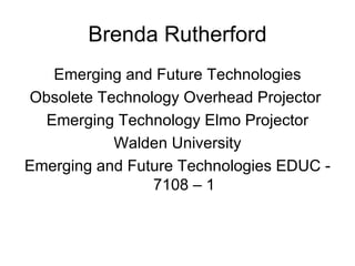 Brenda Rutherford ,[object Object],[object Object],[object Object],[object Object],[object Object]