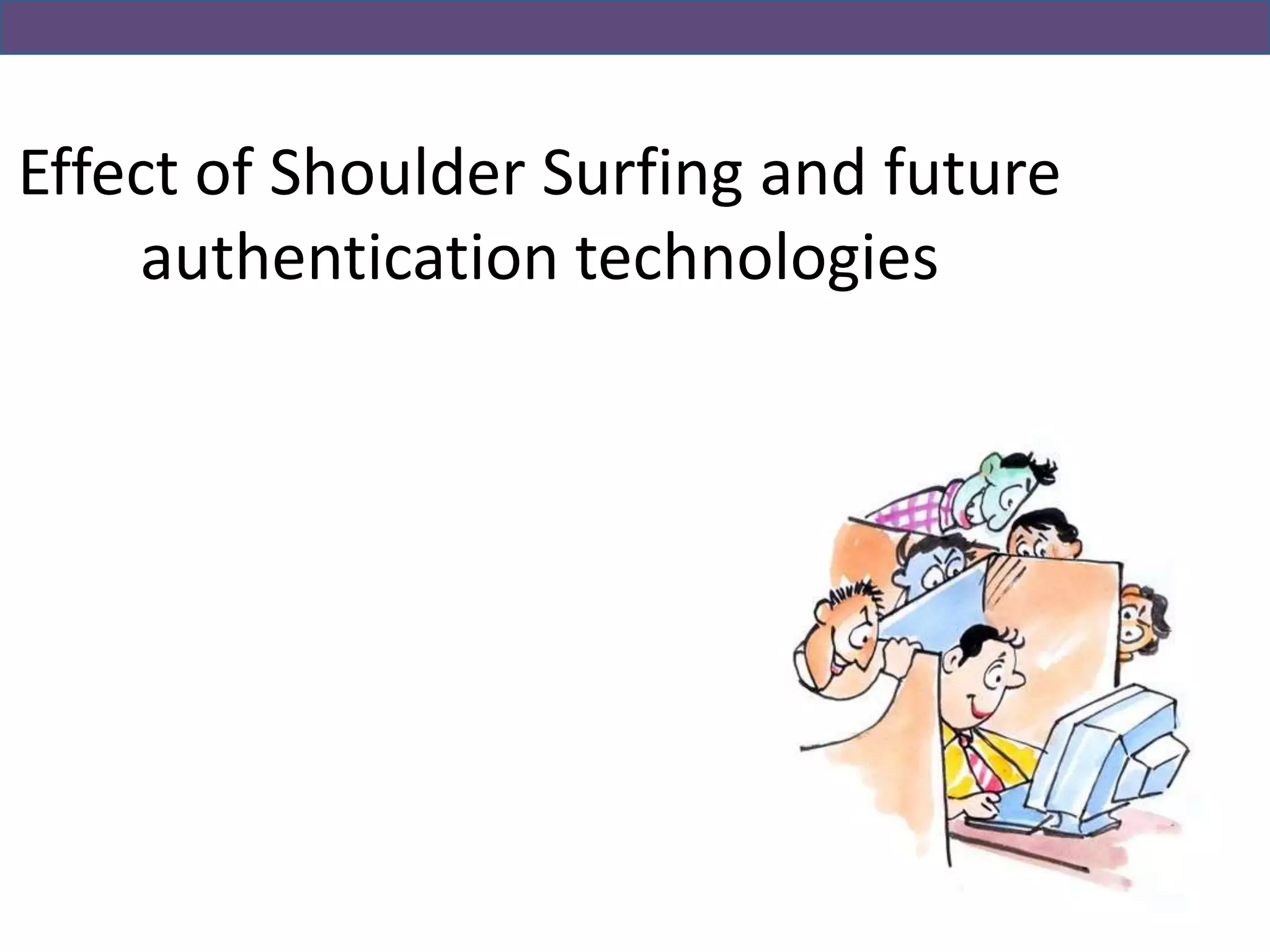 Shoulder Surfing as future technology | PPTX