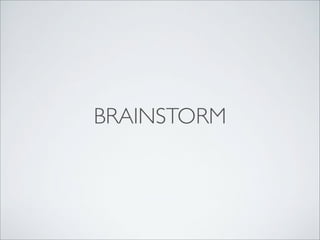 BRAINSTORM

 
