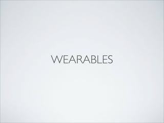 WEARABLES

 