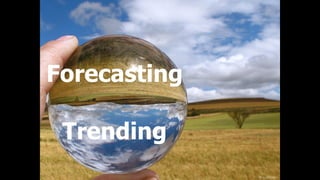 ﬂic.kr/p/nQ7hK1
Trending
Forecasting
 