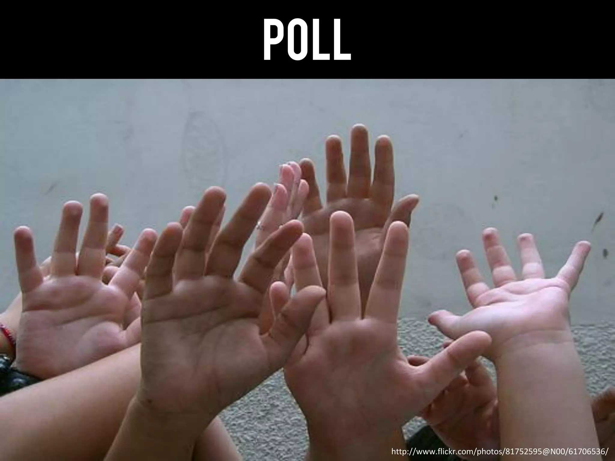 Poll
http://www.flickr.com/photos/81752595@N00/61706536/
 