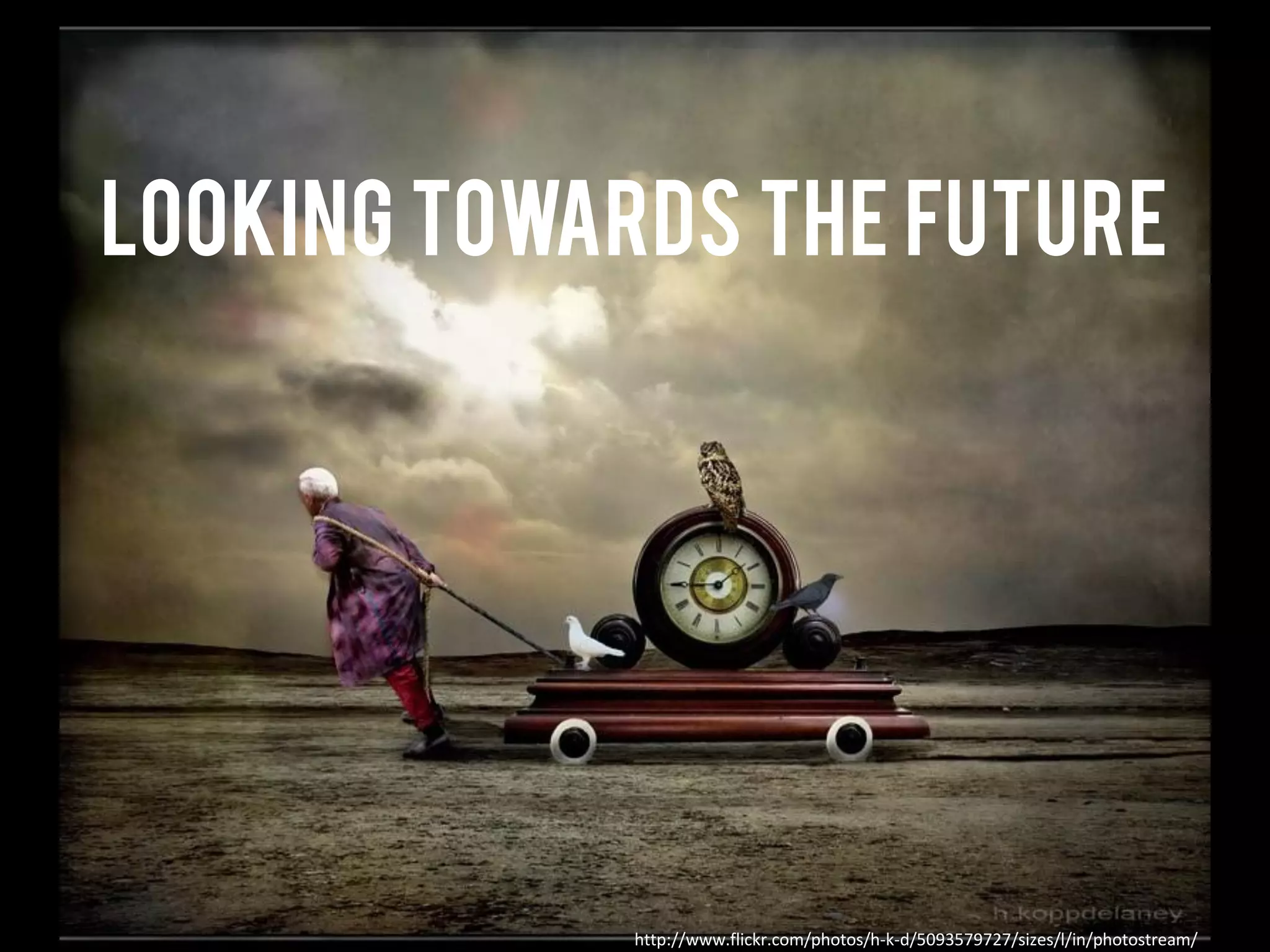 Looking towards the future
http://www.flickr.com/photos/h-k-d/5093579727/sizes/l/in/photostream/
 