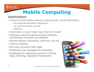10
Reduces travel
Improves access to scarce and/or
maldistributed care
Provides urgent access to services
otherwise unavailable
Reduce wait times through
e-consultation
Enables effective chronic disease
self-management
Reduces hospital admissions and
ER visits
Improves patient care
transitions to the community
Access, Quality and Efficiency
AccessRural
Rural and Urban
Better Care for Patients and Better
Value for Money
 