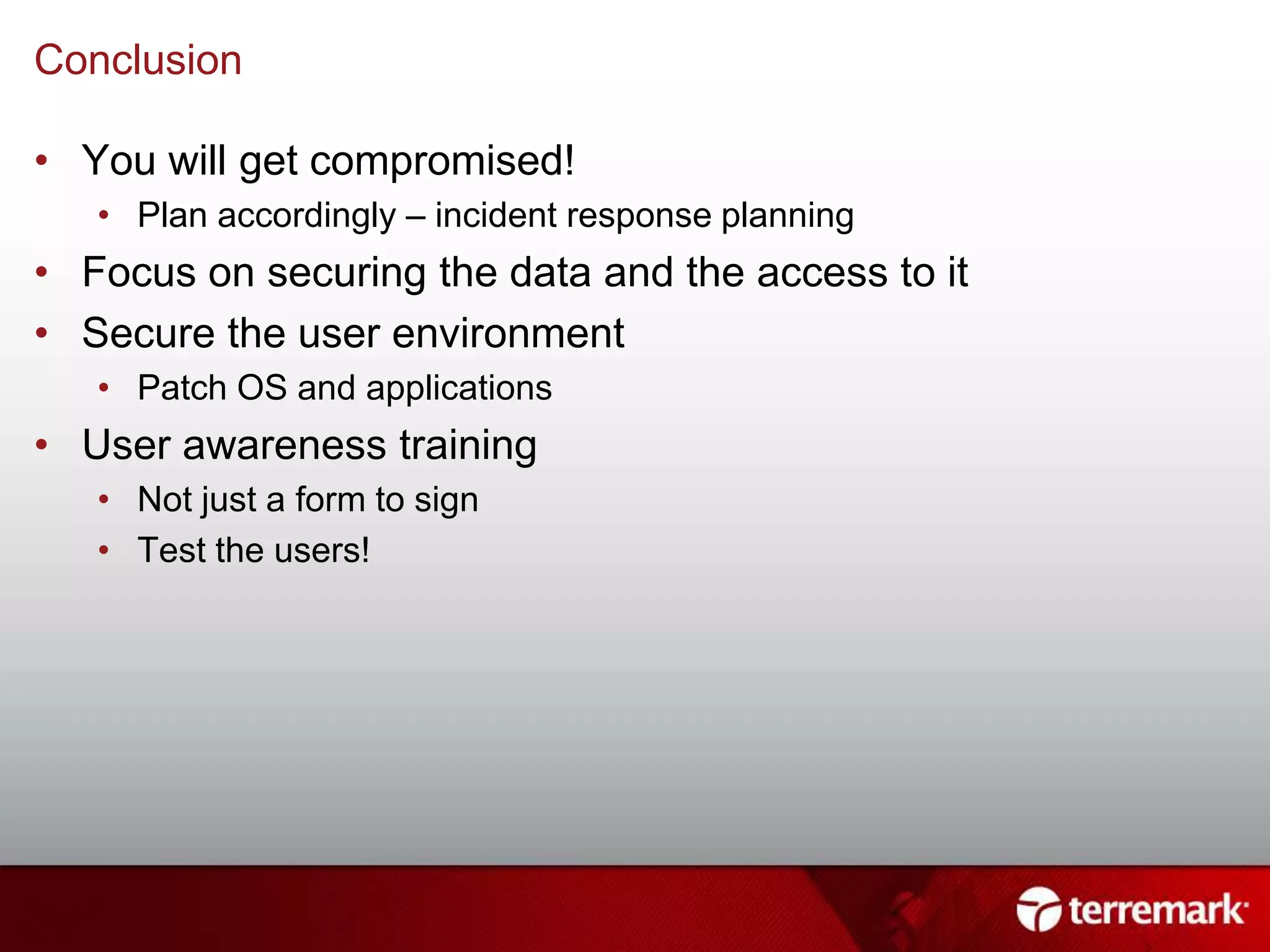 The Internet is so massively big and EVIL!Security is not a major concernThey never get in trouble“It was just a pop-up”They “think” they know when they are being attacked