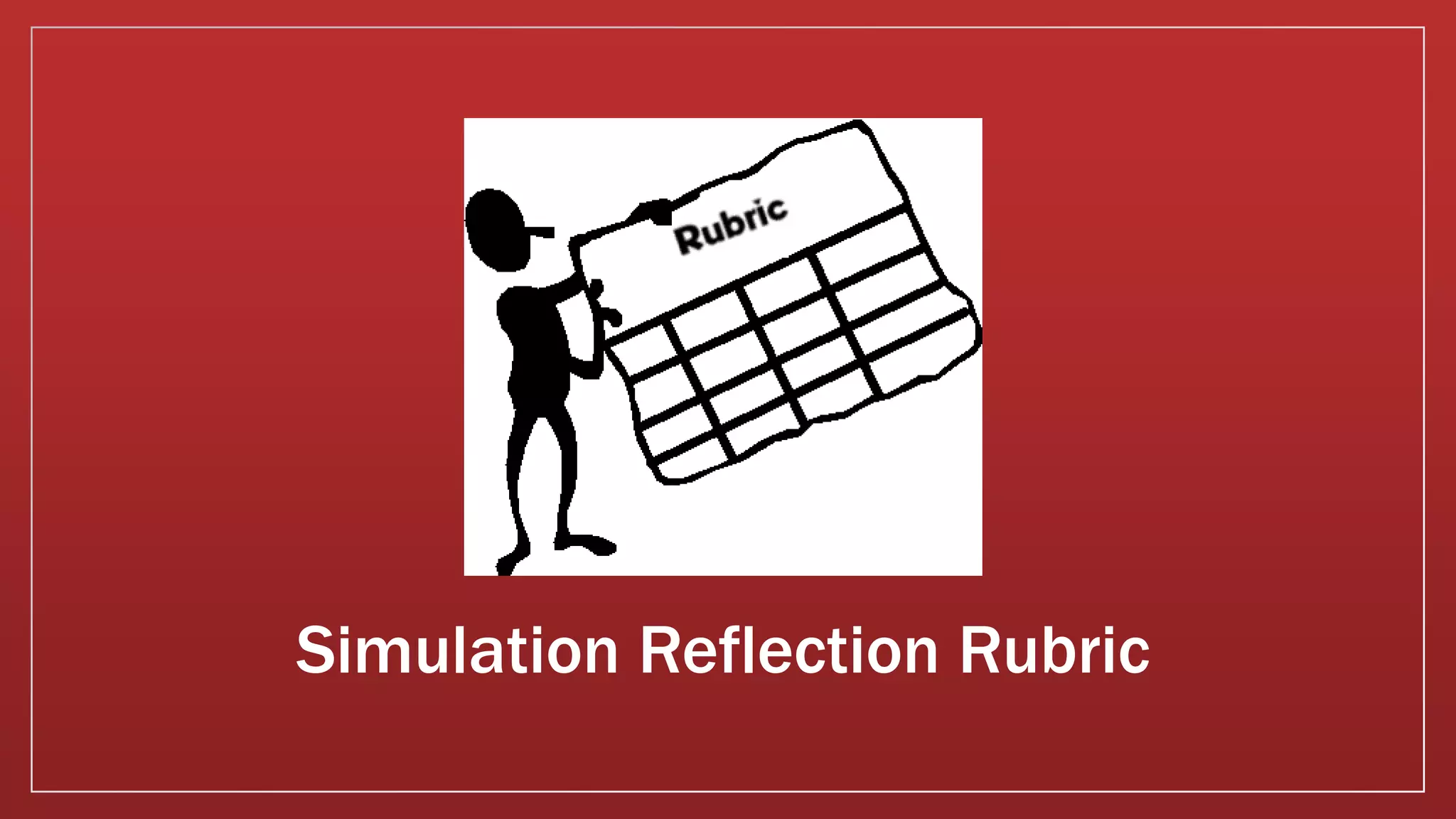 Simulation Reflection Rubric
 