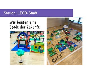 Station: LEGO-Stadt
Wir bauten eine
Stadt der Zukunft
 