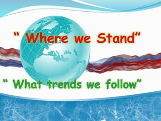 “ Where we Stand”
 