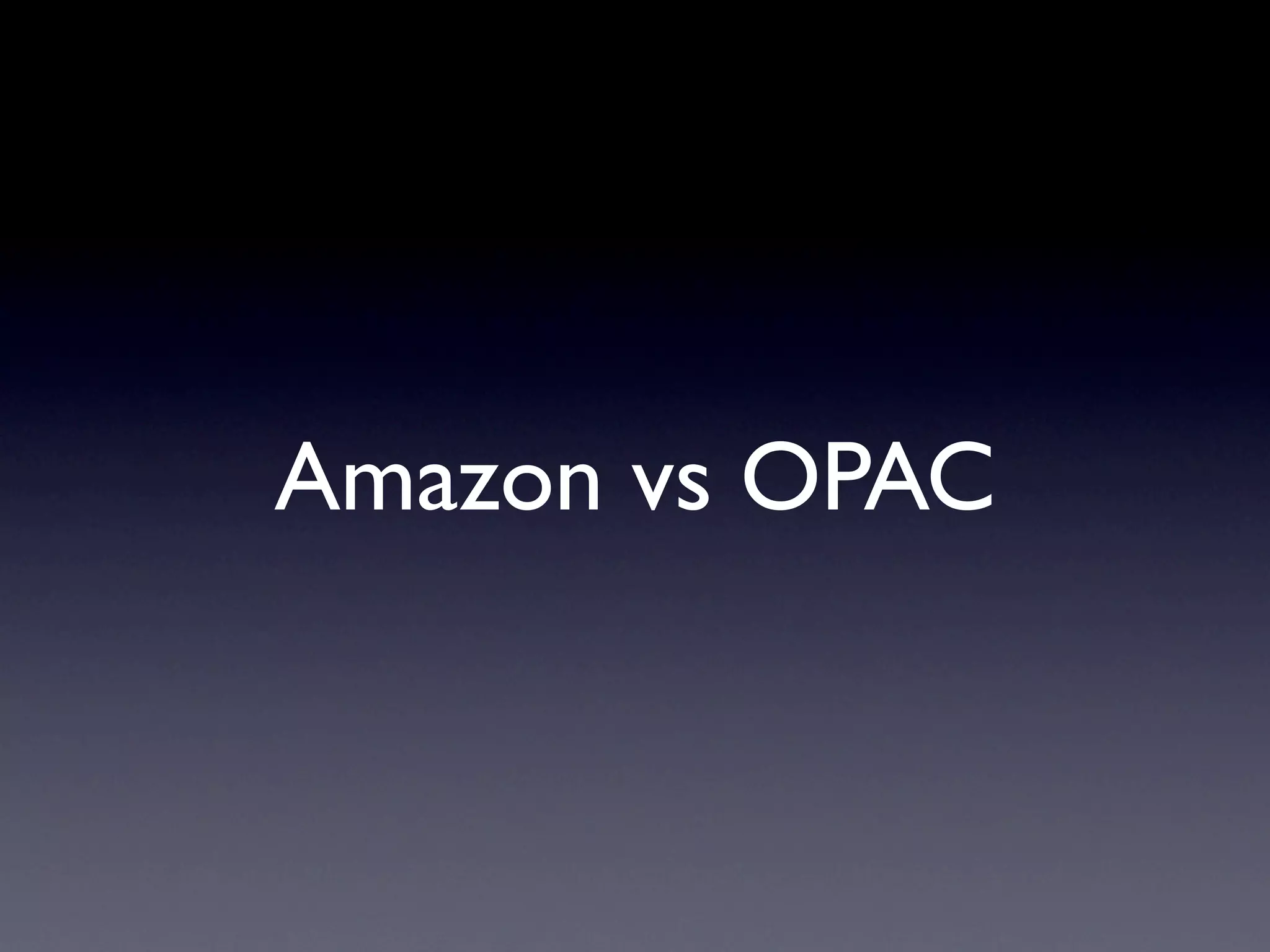 Amazon vs OPAC
 