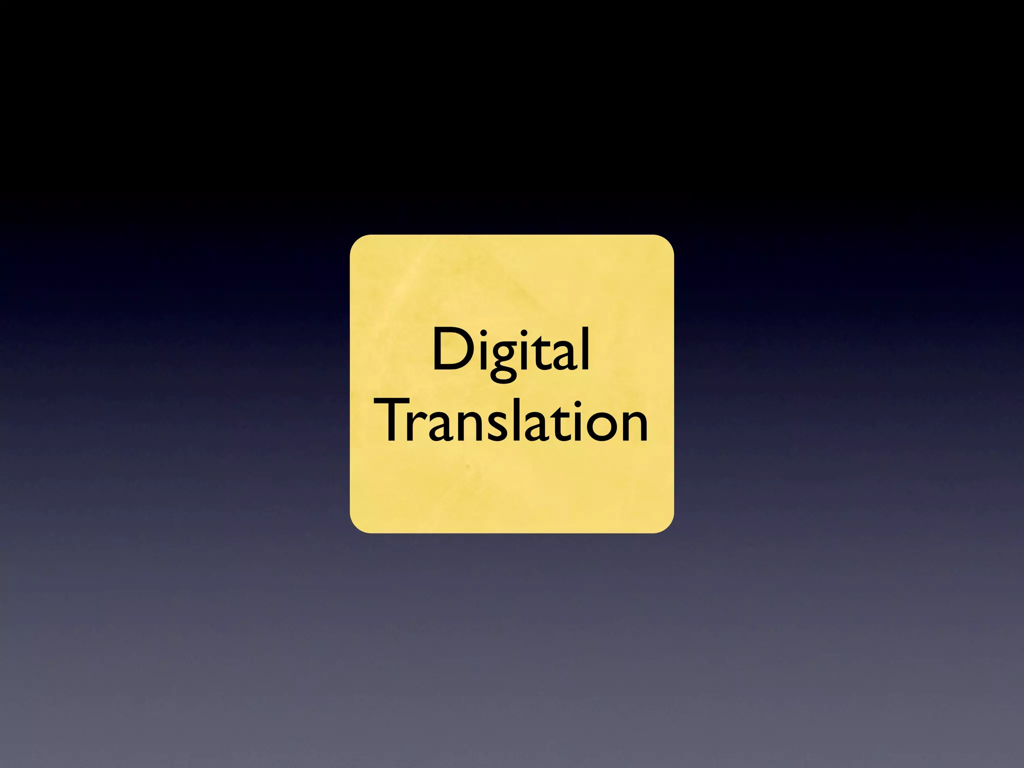 Digital
Translation
 