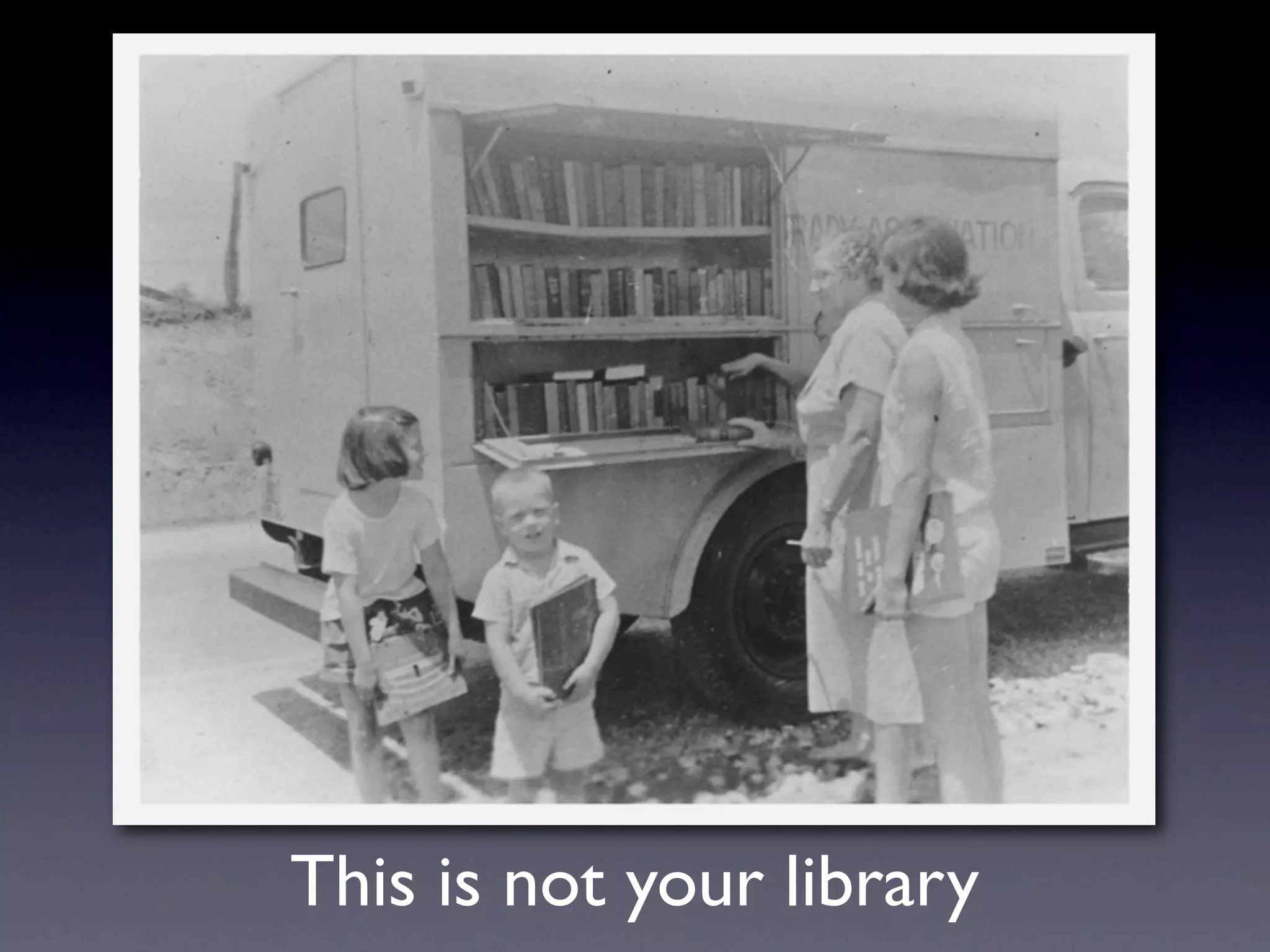 This is not your library
 