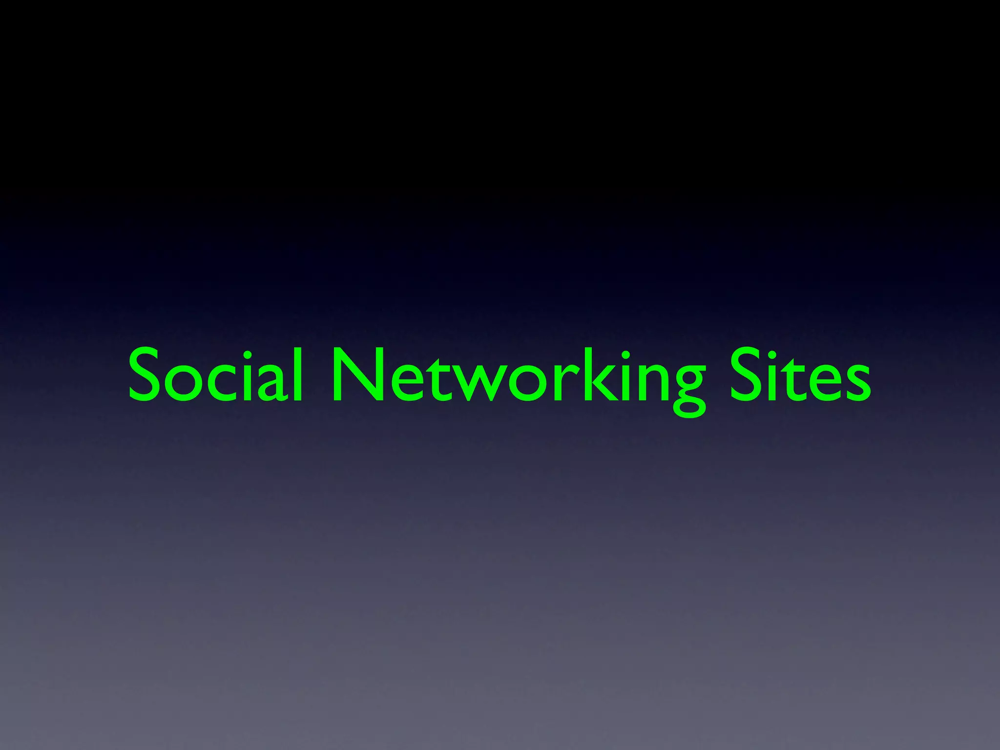 Social Networking Sites
 