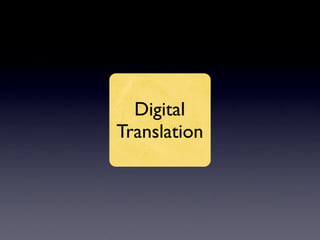 Digital
Translation
 