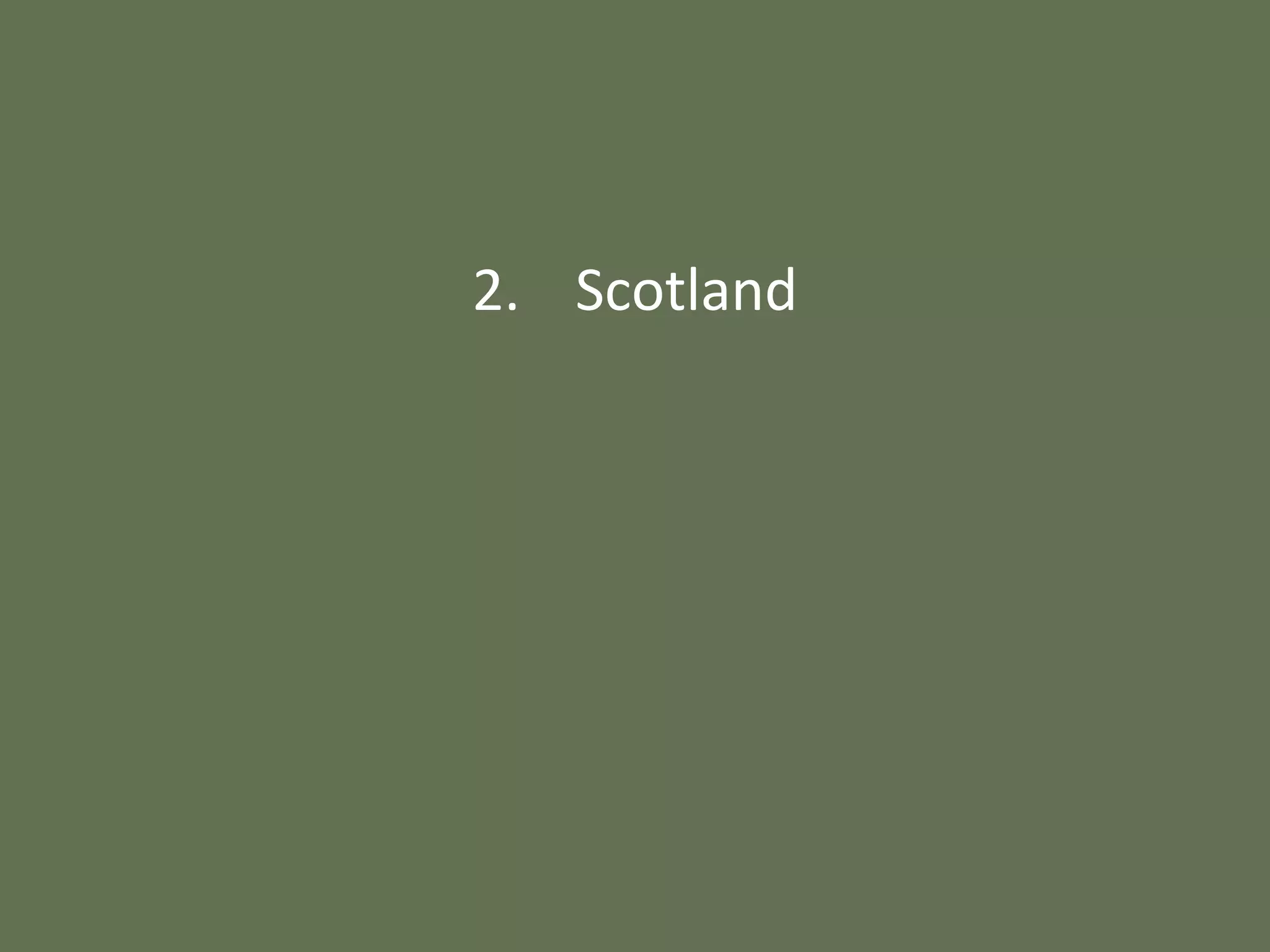 2. Scotland
 