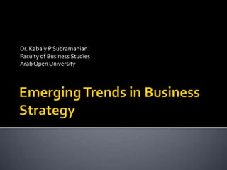Dr. Kabaly P Subramanian
Faculty of Business Studies
Arab Open University
 