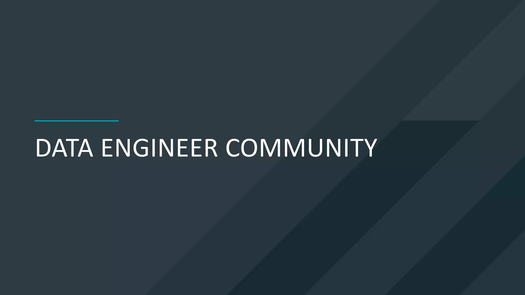 DATA ENGINEER COMMUNITY
 