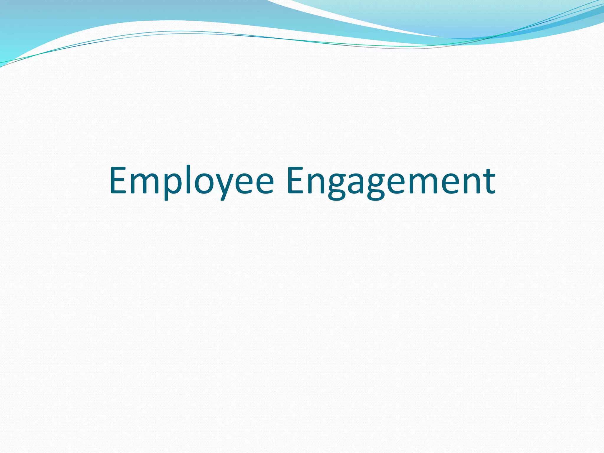 Employee Engagement
 