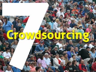 7

Crowdsourcing
ﬂickr.com/photos/redjar/705588228/

 