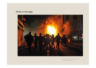 World on the edge




                    Emerging Trends in Management -
                    2012 by Dr.Harry CD               3
 