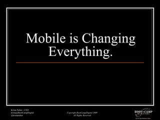 Mobile is Changing Everything. 