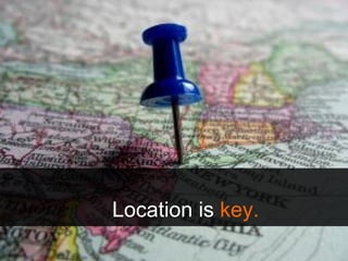 Location is  key. 