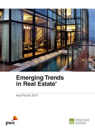 Emerging Trends
in Real Estate®
Asia Pacific 2017
COURTESYOFCHINARESOURCES
 