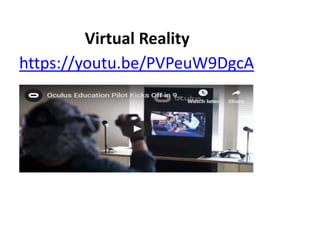 Virtual Reality
https://youtu.be/PVPeuW9DgcA
 