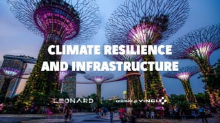 CLIMATE RESILIENCE
AND INFRASTRUCTURE
0 s
 