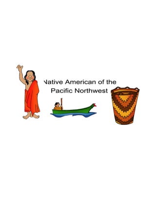Native American of the
  Pacific Northwest
 