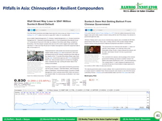 The Revenge of the Geographical Value Investor;                                                                     Bamboo nnovator
Business Models Need “Emptiness” to Overcome                                                                         R.E.S.-ilience in Value Creation

Geographical Limitations in Asia and Scale Up


                 “Suppose that I am told that a certain sample of wheat
                 comes from Lahore, and that I do not know where
                 Lahore is. I look it out in the gazetteer and ascertain
                 that it is the capital of the Punjab. If I know nothing of
                 geography, I shall get up with the idea that Lahore is in
                 India, and that will be about it. If I have been properly
                 trained in geography, the word Punjab will probably
                 connote to me many things. I shall see Lahore in the
                 northern angle of India. I shall picture it in a great plain,
                 at the foot of a snowy range, in the midst of the rivers
                 of the Indus system. I shall think of the monsoons and
                 the desert, of the water brought from the climate, the
                 seed time, and the harvest. Karachi and the Suez Canal                       In his provocative book “The Revenge of
                                                                                              Geography: What the Map Tells Us About
                 will shine out from my mental map. I shall be able to
                                                                                              Coming Conflicts and the Battle Against
                 calculate at what time of the year the cargoes will be                       Fate”, Stratfor’s Chief Geopolitical Analyst
                 delivered in England. Moreover, the Punjab will be to                        Robert Kaplan cited the example of the
                 me the equal in size and population of a great                               great     British    geographer      Halford
                 European country, a Spain or an Italy, and I shall                           Mackinder who gave a singular example in
                 appreciate the market it offers for English exports.”                        1890 of how knowledge of “geography”
                                                                                              enriches one’s thinking on world affairs



                                                                                                                                                        41
(1) Buffett + Bosch + Baiyao     (2) Mental Model: Bamboo Innovator    (3) Boobytraps
                                                                      (3) Booby Traps in the Asian Capital Jungle   (4) An Asian Stock Discussion
 