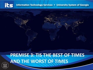 PREMISE 3: TIS THE BEST OF TIMES
AND THE WORST OF TIMES
 