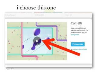 i choose this one

August	
  2013	
  

15	
  

 