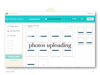 photos uploading

August	
  2013	
  

31	
  

 